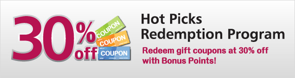 Hot Picks Redemption Program - Redeem gift coupons at 30% off with Bonus Points!