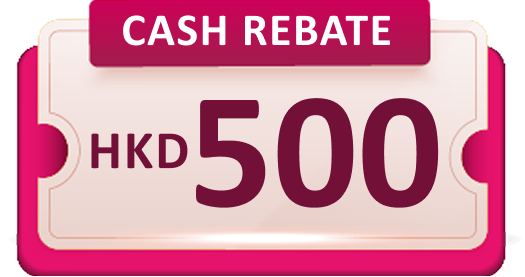 HKD500 Cash Rebate