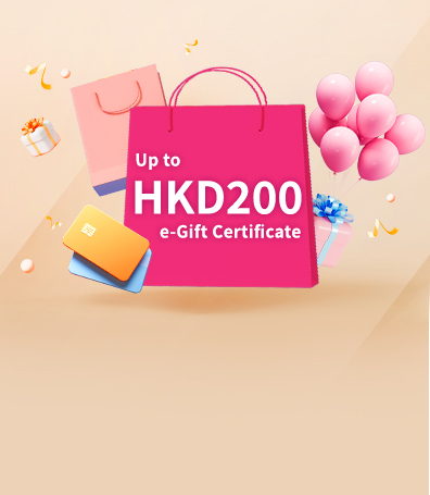 Up to HKD200 e-Gift Certificate