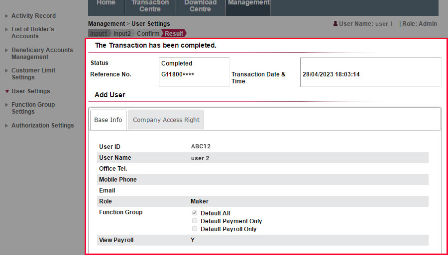 The instruction has been successfully submitted. If there are 2 Administrators for your company, the instruction will only be executed when another Administrator approves the instruction in Transaction Centre for adding a new Maker.